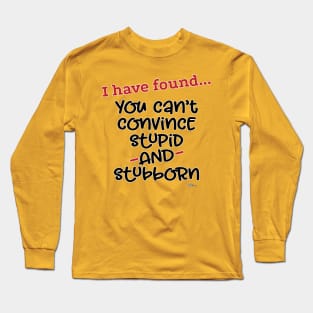 I Have Found-Stubborn Long Sleeve T-Shirt